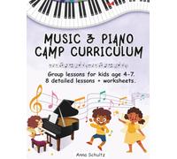 Music & Piano Camp Curriculum: Group Lessons for ages 4-7. Detailed lessons plan + worksheets.