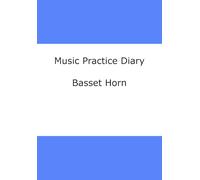 Music Practice Diary: Basset Horn