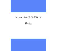 Music Practice Diary: Flute