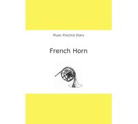 Music Practice Diary: French Horn