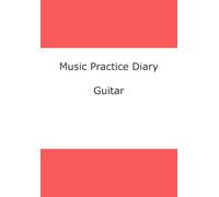 Music Practice Diary: Guitar