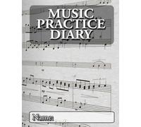 Music Practice Diary: Student Practice Log, 8.5"x11"