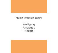 Music Practice Diary: Wolfgang Amadeus Mozart