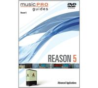 Music Pro Guides: Reason 5 Advanced Applications