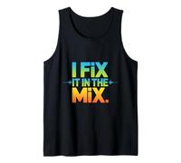 Music Producer I Fix It in The Mix Audio Engineer Tank Top