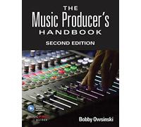 The Music Producer's Handbook: Includes Online Resource, Second Edition (Technical Reference)