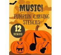 Music Pumpkin Carving Stencils: Fun Musical Jack O'Lantern Carving Patterns for Halloween (Halloween Pumpkin Carving Stencils Series 2)
