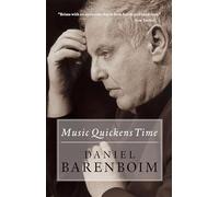 Daniel Barenboim – Music Quickens Time – Trade Paperback (2009)