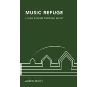 Music Refuge : Living Asylum through Music