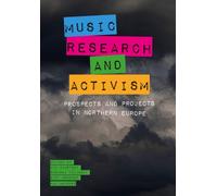 Music, Research, and Activism : Prospects and Projects in Northern Europe