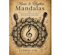 Music & Rhythm Mandalas: 20 Rhythmic Mandalas for Recreation, Reflection, and Focus (The Buffalo Soldier Series)