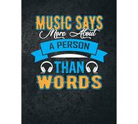 Music Says More About A Person Than Words: Blank Sheet Music Notebook: Music Manuscript Paper Book For Musicians / Pianist / Composers / Song Writers - 12 staves, 100 pages, 8.5"x11"