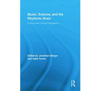 Music, Science, and the Rhythmic Brain – Cultural and Clinical Implications