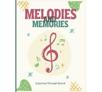 Music Sheet Notebook Melodies & Memories: A Creative Space to Write, Compose, and Capture Your Melodies and Notes and Organize Your Melodies, Chords, and Musical Creations in One Place