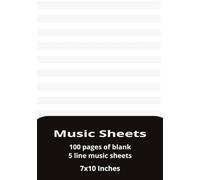 Music Sheets: Blank Sheet 5 Line Music Notebook | 7x10 Inches | 100 Pages