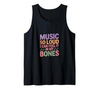 Music SO Loud I CAN Feel IT in My Bones Tank Top
