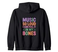 MUSIC SO LOUD I CAN FEEL IT IN MY BONES Zip Hoodie