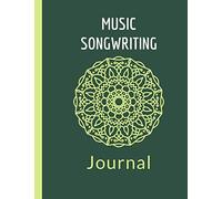 Music Songwriting Journal: Green Mandala The perfect gift for a budding musician or songwriter with lined pages for lyrics or notes and music sheets for scores and tabs