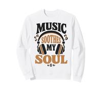 Music Soothes My Soul Headphones Audio Melody Music Sweatshirt