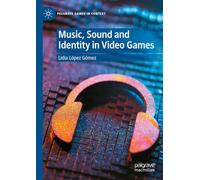 Music, Sound and Identity in Video Games (Palgrave Games in Context)