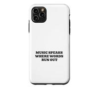 Music Speaks Where Words Run Out Case for iPhone 11 Pro Max