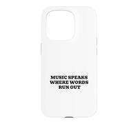 Music Speaks Where Words Run Out Case for iPhone 15 Pro