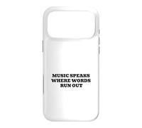 Music Speaks Where Words Run Out Case for iPhone 17 Pro Max