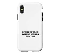 Music Speaks Where Words Run Out Case for iPhone X/XS