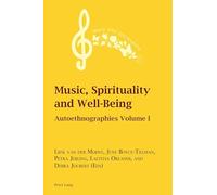 Music, Spirituality and Well-Being: Autoethnographies Volume I: 18