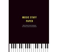 Music Staff Paper: Blank Sheet Music Notebook with 12 Staves Per Page for Piano, Guitar & Music Composition