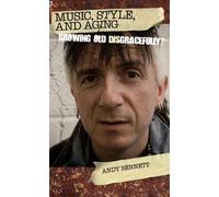 Music, Style, and Aging: Growing Old Disgracefully?