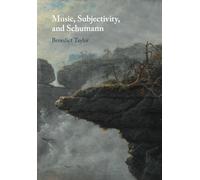 Music, Subjectivity, and Schumann