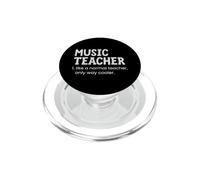 Music Teacher Like A Normal Teacher Only Way Cooler PopSockets PopGrip for MagSafe