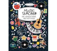 Music Teacher: Like a Regular Teacher, But Way Cooler | Funny Gift Notebook for Music Teachers