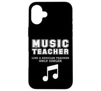 Music Teacher Like A Regular Teacher Only Cooler Funny Joke Case for iPhone 16 Plus