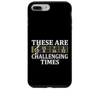 Music Teacher Musicians Gifts - These Are Challenging Times Case for iPhone 7 Plus/8 Plus