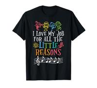 Music teacher Note I Love My Job For All The Little Reasons T-Shirt