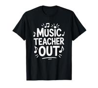 Music Teacher Out, Singing Instrument Music Teacher T-Shirt