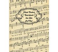Music Teachers Touch Hearts One Note At A Time - Vintage Music Sheet for Music Lovers, Sheet Music Themed: Music Notebook / Journal Gift for Teacher, 120 Pages, 8.5x11, Soft Cover, Matte Finish