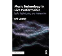 Music Technology in Live Performance: Tools, Techniques, and Interaction