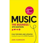 Music: The Business (8th edition): (8th edition) (Revised edition)