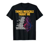 Music Theatre Things Musicals Taught Me Actor T-Shirt