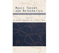 Music Theory and Mathematics: Chords, Collections, and Transformations (Eastman Studies in Music)