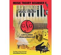 Music Theory Beginner C Ultimate Music Theory: Music Theory Beginner C Workbook includes 12 Fun and Engaging Lessons, Reviews, Sight Reading & Ear ... 3 (Ultimate Music Theory Beginner Workbooks)