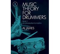 Music theory for drummers: Book 1: An introduction to rhythm