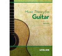 Music Theory for Guitar: Level One: 1