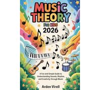 Music Theory for Kids 2026: A fun and Simple Guide to Understanding Sounds, Rhythm, and Creativity through Music