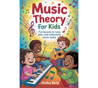 Music Theory For Kids: Fun Lessons to Read, Play, and Understand Music Easily