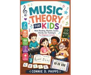 MUSIC THEORY FOR KIDS: Note Reading, Rhythm, Scales, Chords, Ear Training & Fun Beginner Lessons
