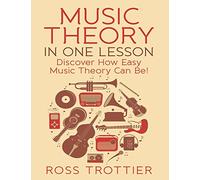 Music Theory in One Lesson: Discover How Easy Music Theory Can Be!